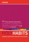 Holy Habits: Prayer : Missional discipleship resources for churches - Book
