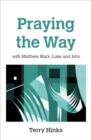 Praying the Way : with Matthew, Mark, Luke and John - Book