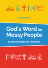 God's Word for Messy People : 31 Bible readings and reflections - Book