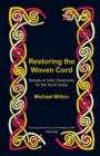 Restoring the Woven Cord : Strands of Celtic Christianity for the Church today - Book