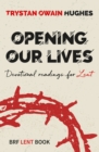 Opening Our Lives : Devotional readings for Lent - Book