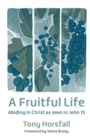 A Fruitful Life : Abiding in Christ as seen in John 15 - Book