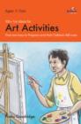 100+ Fun Ideas for Art Activities : That are Easy to Prepare and that Children Will Love - eBook