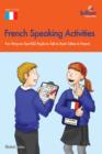 French Speaking Activites (KS2) : Fun Ways to Get KS2 Pupils to Talk to Each Other in French - eBook