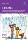 CRAMES : Creative Games to Help Children Learn to Think and Problem Solve (in only 5 minutes a day!) - Book