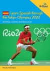 Learn Spanish through the Tokyo Olympics 2020 : Activities, Games and Resources - Book