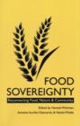 Food Sovereignty : Reconnecting Food, Nature and Community - Book