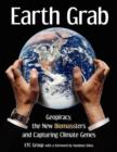 Earth Grab : Geopiracy, the New Biomassters and Capturing Climate Genes - Book