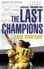 The Last Champions : Leeds United and the Year that Football Changed Forever - Book