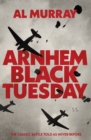 Arnhem: Black Tuesday - Book