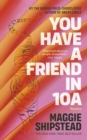 You have a friend in 10A : By the 2022 Women's Fiction Prize and 2021 Booker Prize shortlisted author of GREAT CIRCLE - Book