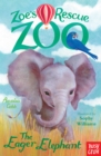 Zoe's Rescue Zoo: The Eager Elephant - eBook