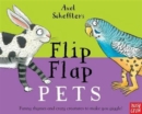 Axel Scheffler's Flip Flap Pets - Book