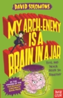My Arch-Enemy Is a Brain In a Jar - Book