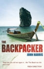 The Backpacker : The True Story of Wild Adventures and Even Wilder Parties in South-East Asia - A Travel Classic - eBook