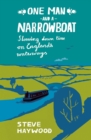 One Man and a Narrowboat : Slowing Down Time on England’s Waterways - eBook