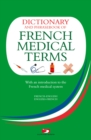 A Dictionary and Phrasebook of French Medical Terms : With an Introduction to the French Medical System - eBook