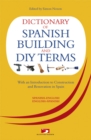 Dictionary of Spanish Building Terms : With an Introduction to Construction and Renovation in Spain - eBook