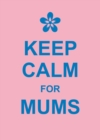 Keep Calm for Mums - eBook