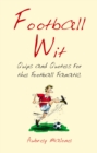 Football Wit : Quips and Quotes for the Football Fanatic - eBook