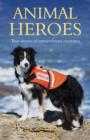 Animal Heroes : True Stories of Extraordinary Creatures - eBook