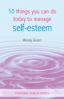 50 Things You Can Do Today to Improve Your Self-Esteem - eBook