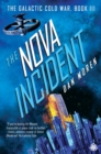 The Nova Incident : The Galactic Cold War Book III - Book
