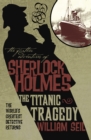 The Further Adventures of Sherlock Holmes: The Titanic Tragedy - Book