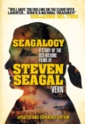 Seagalogy: The Ass-Kicking Films of Steven Seagal - eBook