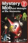 Mystery Mob and Midnight in the Waxworks - eBook