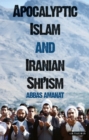 Apocalyptic Islam and Iranian Shi'ism - eBook
