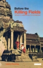Before the Killing Fields : Witness to Cambodia and the Vietnam War - eBook