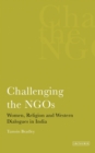 Challenging the NGOS : Women, Religion and Western Dialogues in India - eBook