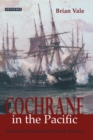 Cochrane in the Pacific : Fortune and Freedom in Spanish America - eBook