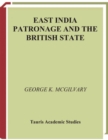 East India Patronage and the British State : The Scottish Elite and Politics in the Eighteenth Century - eBook