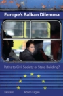 Europe's Balkan Dilemma : Paths to Civil Society or State-Building? - eBook