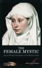 The Female Mystic : Great Women Thinkers of the Middle Ages - eBook