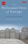 The Holocaust Sites of Europe : An Historical Guide - eBook