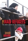 The Iraqi Refugees : The New Crisis in the Middle East - eBook