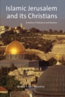 Islamic Jerusalem and Its Christians : A History of Tolerance and Tensions - eBook