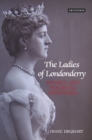 The Ladies of Londonderry : Women and Political Patronage - eBook