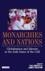 Monarchies and Nations : Globalisation and Identity in the Arab States of the Gulf - eBook