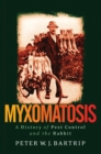 Myxomatosis : A History of Pest Control and the Rabbit - eBook