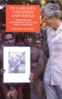 Of Cargoes, Colonies and Kings : Diplomatic and Administrative Service from Africa to the Pacific - eBook