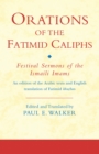 Orations of the Fatimid Caliphs : Festival Sermons of the Ismaili Imams - eBook