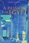 A Passion for Egypt : Arthur Weigall, Tutankhamun and the 'Curse of the Pharaohs' - eBook