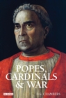 Popes, Cardinals and War : The Military Church in Renaissance and Early Modern Europe - eBook