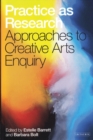 Practice as Research : Approaches to Creative Arts Enquiry - eBook