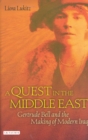A Quest in the Middle East : Gertrude Bell and the Making of Modern Iraq - eBook