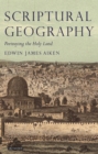 Scriptural Geography : Portraying the Holy Land - eBook